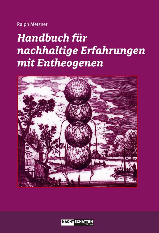 Handbuch für nachhaltige Erfahrungen mit Entheogenen